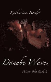 Katharina Bordet - Danube Waves: Wiener Blut Book 2, Häftad. Tillgänglighet: Lägg i varukorg