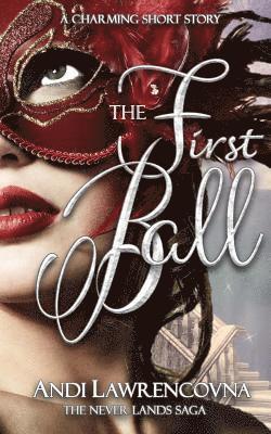 Andi Lawrencovna - The First Ball: A Charming Short Story, Häftad. Tillgänglighet: Lägg i varukorg