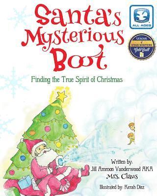 Claus, Jill Ammon Vanderwood - Santa's Mysterious Boot: Finding the True Spirit of Chirstmas, Häftad. Tillgänglighet: Lägg i varukorg