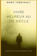 Vivre heureux au 21e sicle