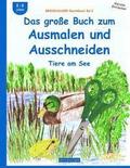 BROCKHAUSEN Bastelbuch Bd.2: Das groe Buch zum Ausmalen und Ausschneiden: Tiere am See