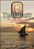 Time Past in Africa: Mervyn Smithyman & Family Recollections