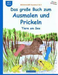 Dortje Golldack - BROCKHAUSEN Bastelbuch Bd.4: Das große Buch zum Ausmalen und Prickeln: Tiere am See, Häftad. Tillgänglighet: Lägg i varukorg