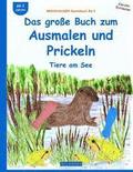 BROCKHAUSEN Bastelbuch Bd.4: Das große Buch zum Ausmalen und Prickeln: Tiere am See
