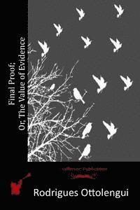 Rodrigues Ottolengui - Final Proof; Or, The Value of Evidence, Häftad