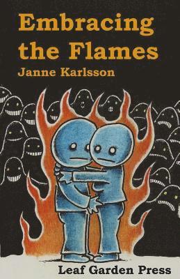 Janne Karlsson - Embracing the Flames, Häftad. Tillgänglighet: Lägg i varukorg