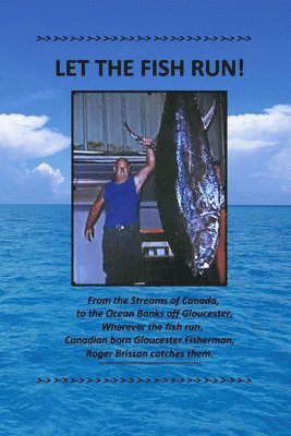 Roger Brisson - Let The Fish Run!, Häftad. Tillgänglighet: Lägg i varukorg