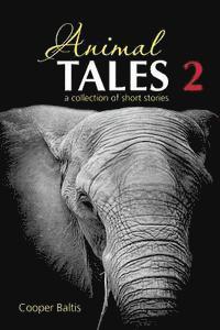 Cooper Baltis, Patrick Kennedy - Animal Tales 2: A collection of stories for English Language Learners (A Hippo Graded Reader), Häftad. Tillgänglighet: Lägg i varukorg