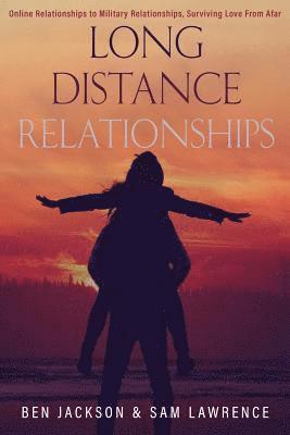 Ben Jackson, Sam Lawrence - Long Distance Relationships: Online Relationships to Military Relationships, surviving love from afar, Häftad. Tillgänglighet: Lägg i varukorg