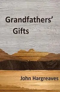 John Hargreaves - Grandfathers' Gifts, Häftad. Tillgänglighet: Lägg i varukorg