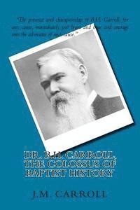 George W Truett, J M Carroll - Dr. B.H. Carroll, The Colossus of Baptist History, Häftad. Tillgänglighet: Lägg i varukorg