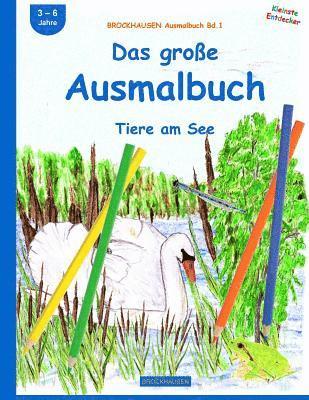 Dortje Golldack - BROCKHAUSEN Ausmalbuch Bd.1: Das große Ausmalbuch: Tiere am See, Häftad. Tillgänglighet: Lägg i varukorg