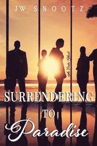 J. W. Snootz - Surrendering to Paradise: An Erotic Novel, Häftad. Tillgänglighet: Lägg i varukorg