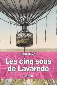Paul D'Ivoi - Les cinq sous de Lavarède, Häftad. Tillgänglighet: Lägg i varukorg