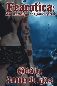 Stuart Keane, Amanda M. Lyons - Fearotica: An Anthology of Erotic Horror, Häftad