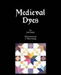 Jodi Smith - Medieval Dyes, Häftad