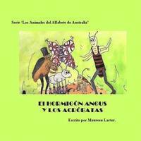 El Hormigon Angus Y Los Acrobatas: Serie - Los Animales del Alfabeto de Australia., Häftad. Tillgänglighet: Lägg i varukorg