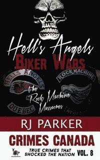 Hell's Angels Biker Wars: The Rock Machine Massacres av Rj Parker