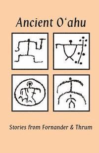Emma M. Nakuina - Ancient O'ahu: Stories from Fornander and Thrum, Häftad. Tillgänglighet: Lägg i varukorg