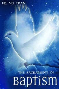 Vu Tran - The Sacrament of Baptism, Häftad. Tillgänglighet: Lägg i varukorg