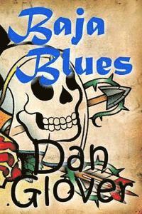 Dan Glover - Baja Blues: The Boy Who Played With Marbles, Häftad. Tillgänglighet: Lägg i varukorg