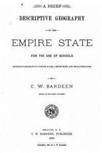 A Brief Descriptive Geography of the Empire State, For the Use of Schools