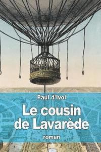 Paul D'Ivoi - Le cousin de Lavarède: Le Bolide de Lavarède, Häftad. Tillgänglighet: Lägg i varukorg