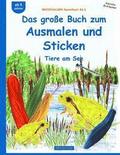 BROCKHAUSEN Bastelbuch Bd.6: Das große Buch zum Ausmalen und Sticken: Tiere am See