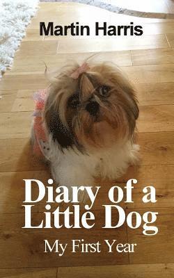 Martin Harris - Diary of a Little Dog: My First Year, Häftad
