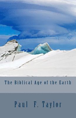 Paul F. Taylor - The Biblical Age of the Earth, Häftad. Tillgänglighet: Lägg i varukorg