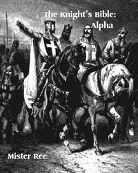 Mister Ree - Knights Bible: Alpha, Häftad. Tillgänglighet: Lägg i varukorg
