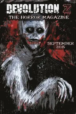 Robert E. Petras, G. O. Clark - Devolution Z September 2015: The Horror Magazine, Häftad. Tillgänglighet: Lägg i varukorg