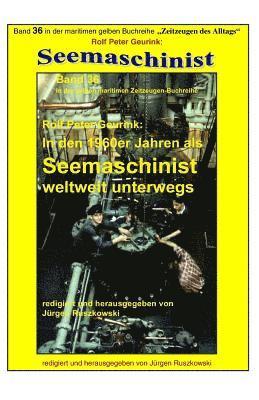 Rolf Peter Geurink, Juergen Ruszkowski - In den 1960er Jahren als Seemaschinist weltweit unterwegs: Band 36 in der maritimen gelben Buchreihe bei Juergen Ruszkowski, Häftad. Tillgänglighet: Lägg i varukorg