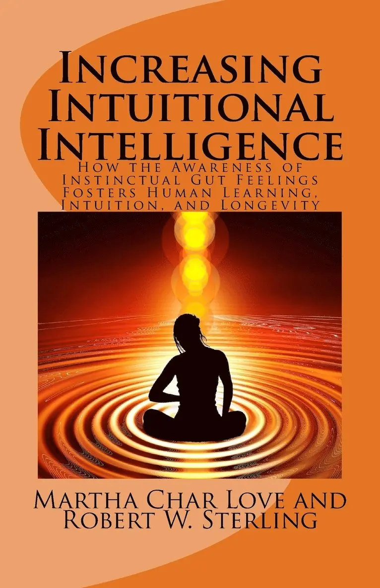 Robert W Sterling, Martha Char Love - Increasing Intuitional Intelligence, Häftad. Tillgänglighet: Lägg i varukorg