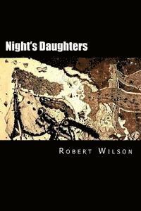IV Wilson, Robert - Night's Daughters, Häftad. Tillgänglighet: Lägg i varukorg