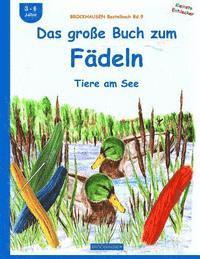Dortje Golldack - BROCKHAUSEN Bastelbuch Bd.9: Das große Buch zum Fädeln: Tiere am See, Häftad. Tillgänglighet: Lägg i varukorg