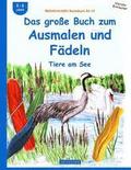 BROCKHAUSEN Bastelbuch Bd.10: Das große Buch zum Ausmalen und Fädeln: Tiere am See