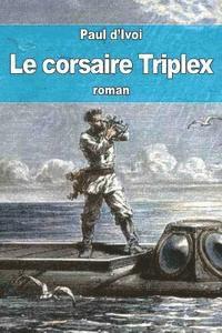 Paul D'Ivoi - Le corsaire Triplex, Häftad. Tillgänglighet: Lägg i varukorg