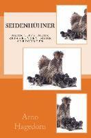 Bjoern Petersen, Arno Hagedorn - Seidenhühner: wertvolle Tipps, Erfahrungen und Anregungen, Häftad. Tillgänglighet: Lägg i varukorg