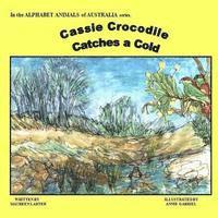 Maureen Larter - Cassie Crocodile Catches a Cold: Alphabet Animals of Australia, Häftad. Tillgänglighet: Lägg i varukorg