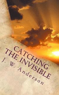 Catching the Invisible