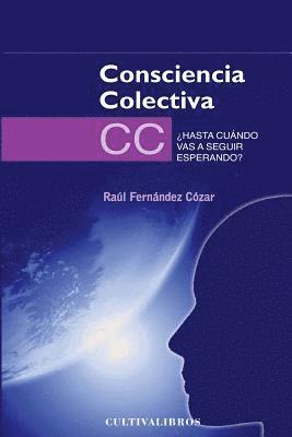 Consciencia Colectiva: ¡Hasta cuándo vas a seguir esperando?