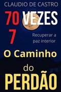 70 Vezes 7: O Caminho do PERDO