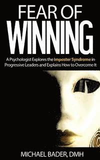 Michael J. Bader - Fear Of Winning, Häftad