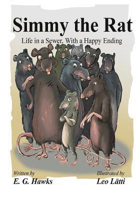 E. G. Hawks - Simmy the Rat: Life in a Sewer, With a Happy Ending, Häftad. Tillgänglighet: Lägg i varukorg