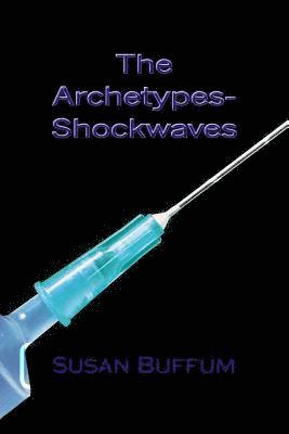 Susan Buffum - The Archetypes-Shockwaves, Häftad