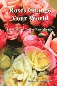 Christine Henderson - Roses Change Your World: A Companion To The Rose Miracle, Häftad. Tillgänglighet: Lägg i varukorg
