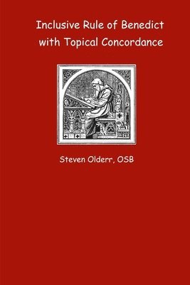 Steven Olderr - Inclusive Rule of Benedict with Topical Concordance, Häftad. Tillgänglighet: Lägg i varukorg