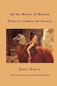 James Tipton - All The Horses Of Heaven, Häftad. Tillgänglighet: Lägg i varukorg