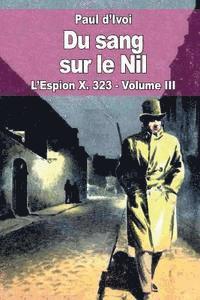 Paul D'Ivoi - Du sang sur le Nil: L'Espion X. 323 - Volume III, Häftad. Tillgänglighet: Lägg i varukorg